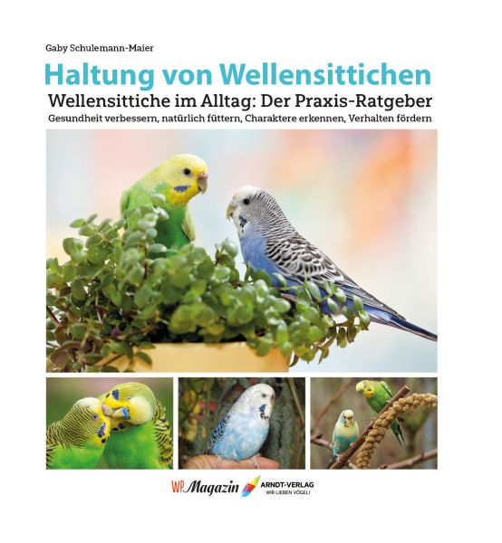 Haltung von Wellensittichen - Gaby Schulemann-Maier